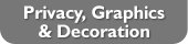 Privacy, Graphics & Decoration