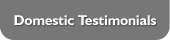 Domestic Testimonials